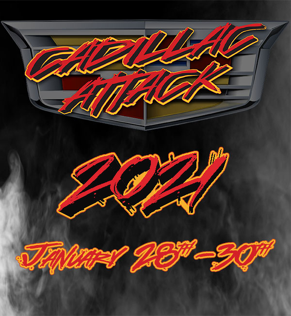 Cadillac Attack 2021 January 28th - 30th